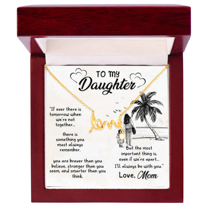 To My Daughter Necklace - Sentimental Birthday Gift from Mom - Scripted Love Necklace - Personalize Memories