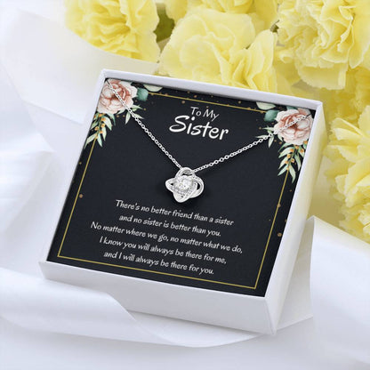 Present for Sister - There's no better friend than a sister - Love Knot Necklace