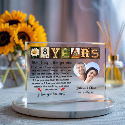 8th Year Anniversary Gift - Personalized Acrylic Block - 8th Anniversary Photo Present for Couples, When I Say I Love You More Personalize Memories