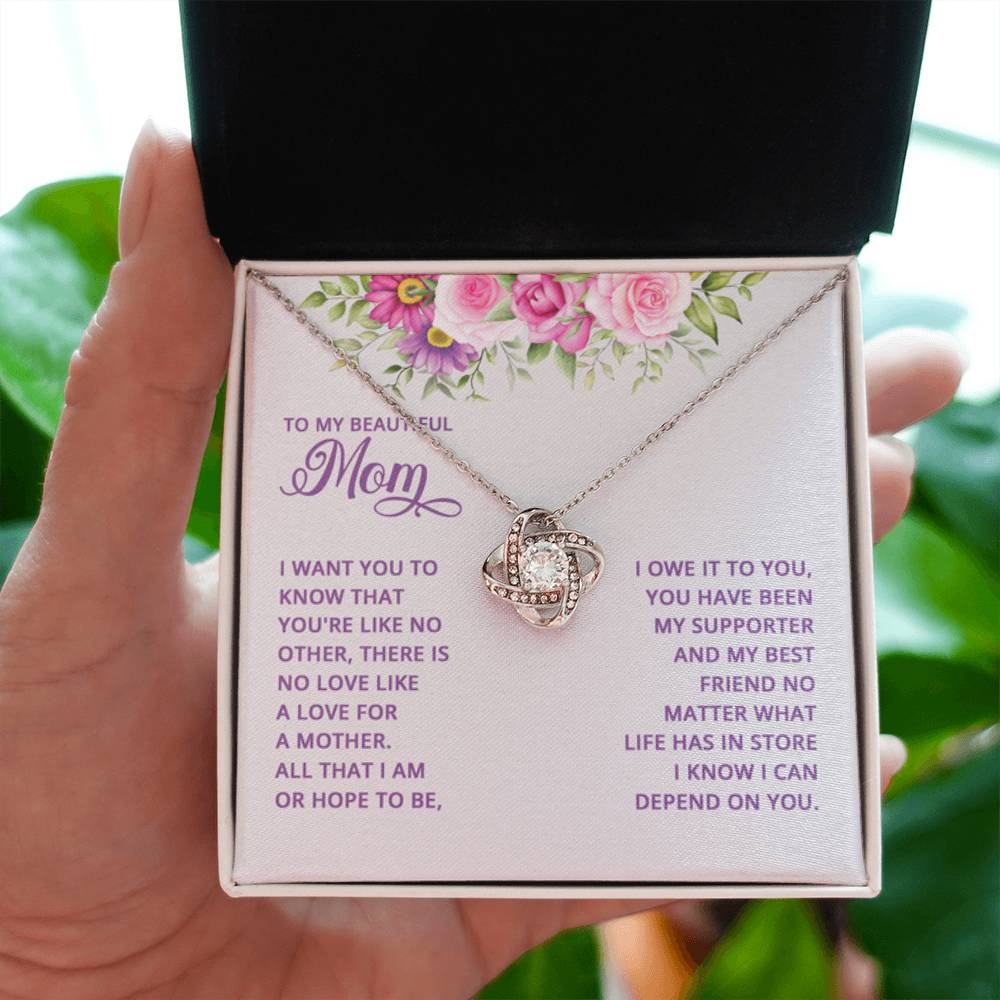 To My Beautiful Mom -I want you to know that you're like no other - Love Knot Necklace - Best Gift for Mother - Personalize Memories