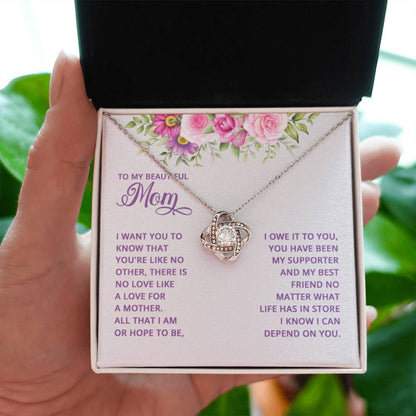 To My Beautiful Mom -I want you to know that you're like no other - Love Knot Necklace - Best Gift for Mother - Personalize Memories