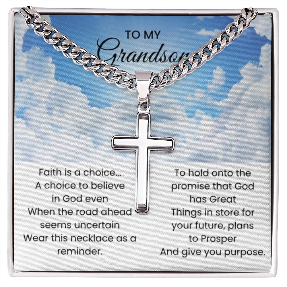 To My Grandson - Faith is a choice - Religious Gift for Grandson - Artisan Cross with Cuban Link Chain - Personalize Memories