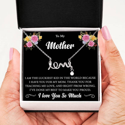 To My Mother - I am the luckiest kid in the world - Scripted Love Necklace - Sentimental Gift for Mom - Personalize Memories