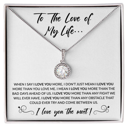 To The Love Of My Life - When I Say I Love You More - Eternal Hope Necklace Gift for Her - Personalize Memories