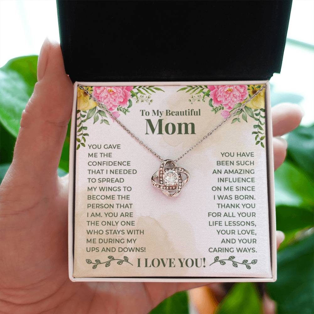 To My Beautiful Mom - You have been such an amazing influence on me since I was born Mom - Love Knot Necklace - Personalize Memories