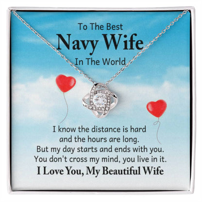 To the best navy wife in the world - I know the distance is hard - Love Knot Necklace - Personalize Memories