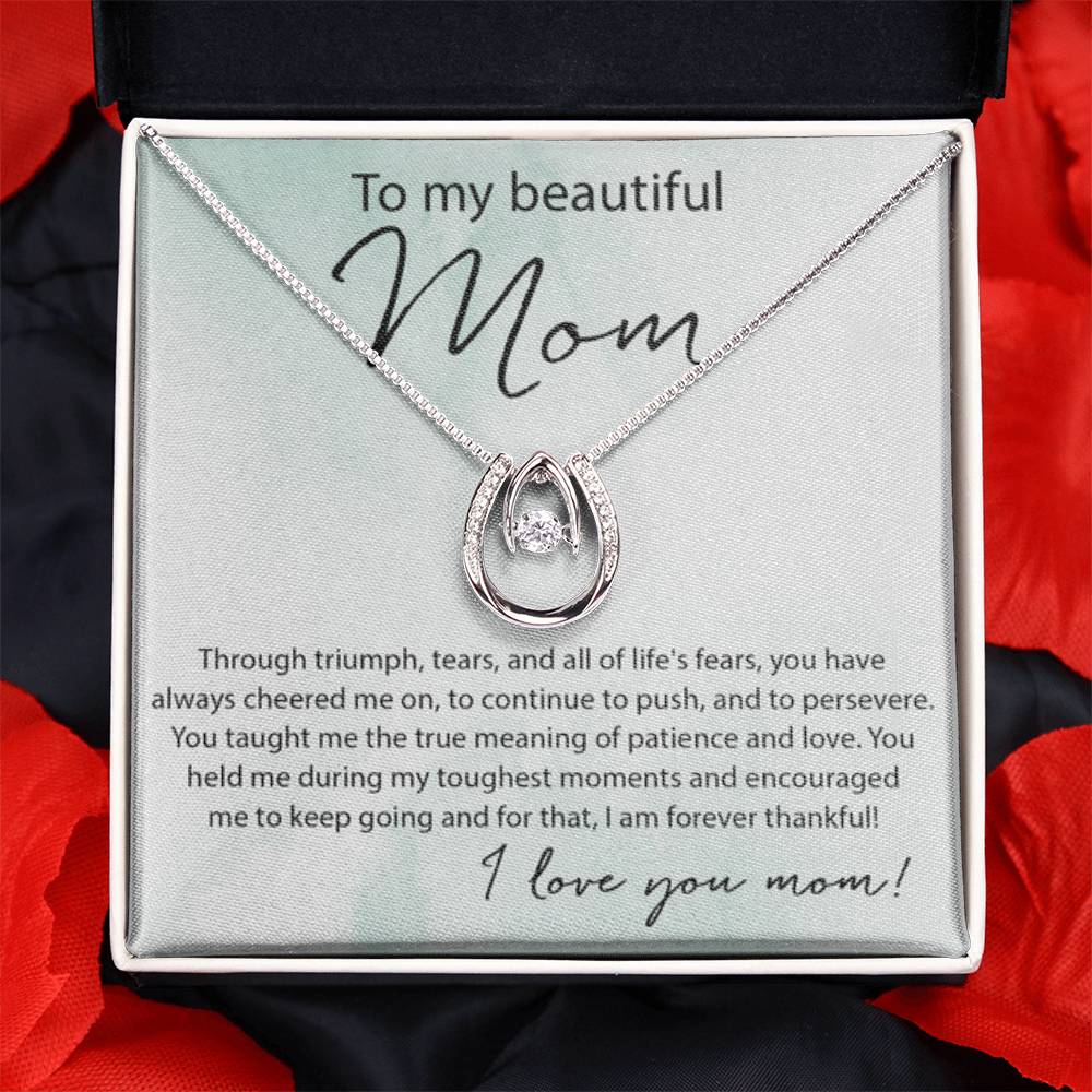 To My Beautiful Mom - I am forever thankful - Lucky In Love PARTNER - Personalize Memories