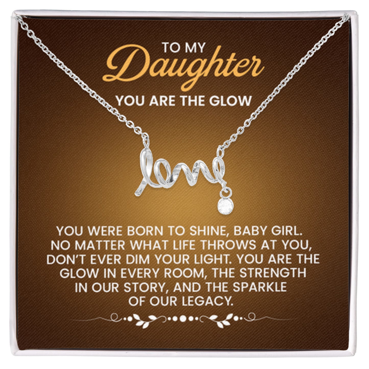 To My Daughter Necklace – You are the glow – Scripted Love Necklace - Personalize Memories