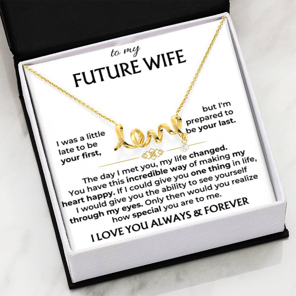 Future Wife Gift - Beautiful Necklace for Girlfriend for Birthday, Christmas & Romantic Moments - Scripted Love Necklace - Personalize Memories