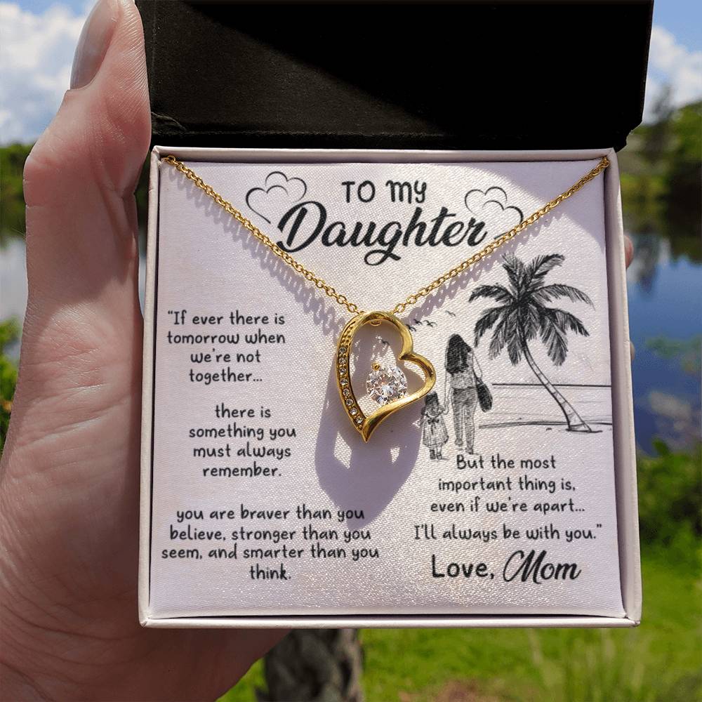 To My Beautiful Daughter - If ever there is tomorrow when we're not together - Forever Love Necklace - Personalize Memories