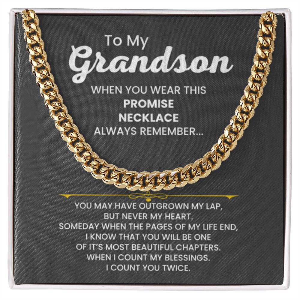 To My Grandson - When you wear this promise necklace - Cuban Link Chain - Personalize Memories