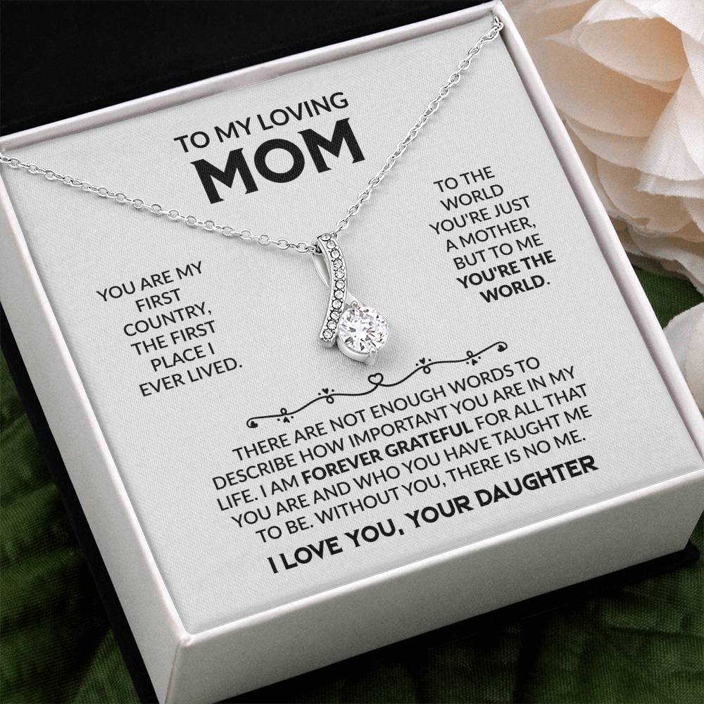To My Loving Mom - You're My First Country - Alluring Beauty Necklace Gift from Daughter - Personalize Memories