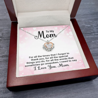 To My Mom - For all the times that I forgot to thank you - Crown Pendant Necklace - Best Gift for Mother - Personalize Memories