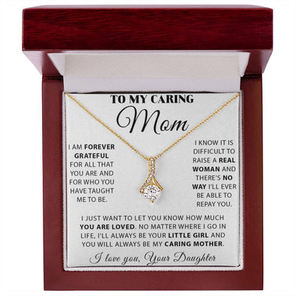 To My Caring Mom - You Will Always Be My Caring Mother - Alluring Beauty Necklace - Best Gift For Mom - Personalize Memories
