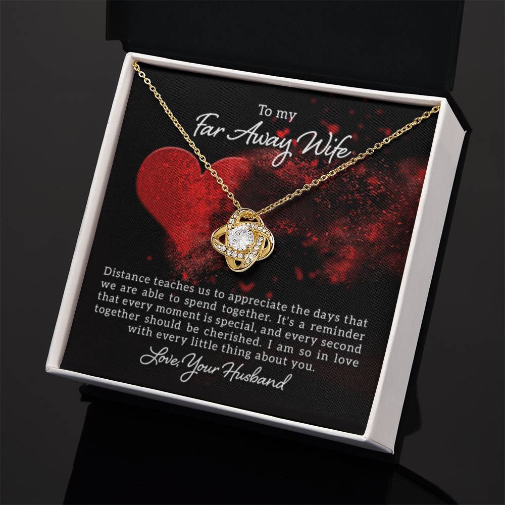 To my far away Wife -Distance teaches us - Love Knot Necklace - Personalize Memories