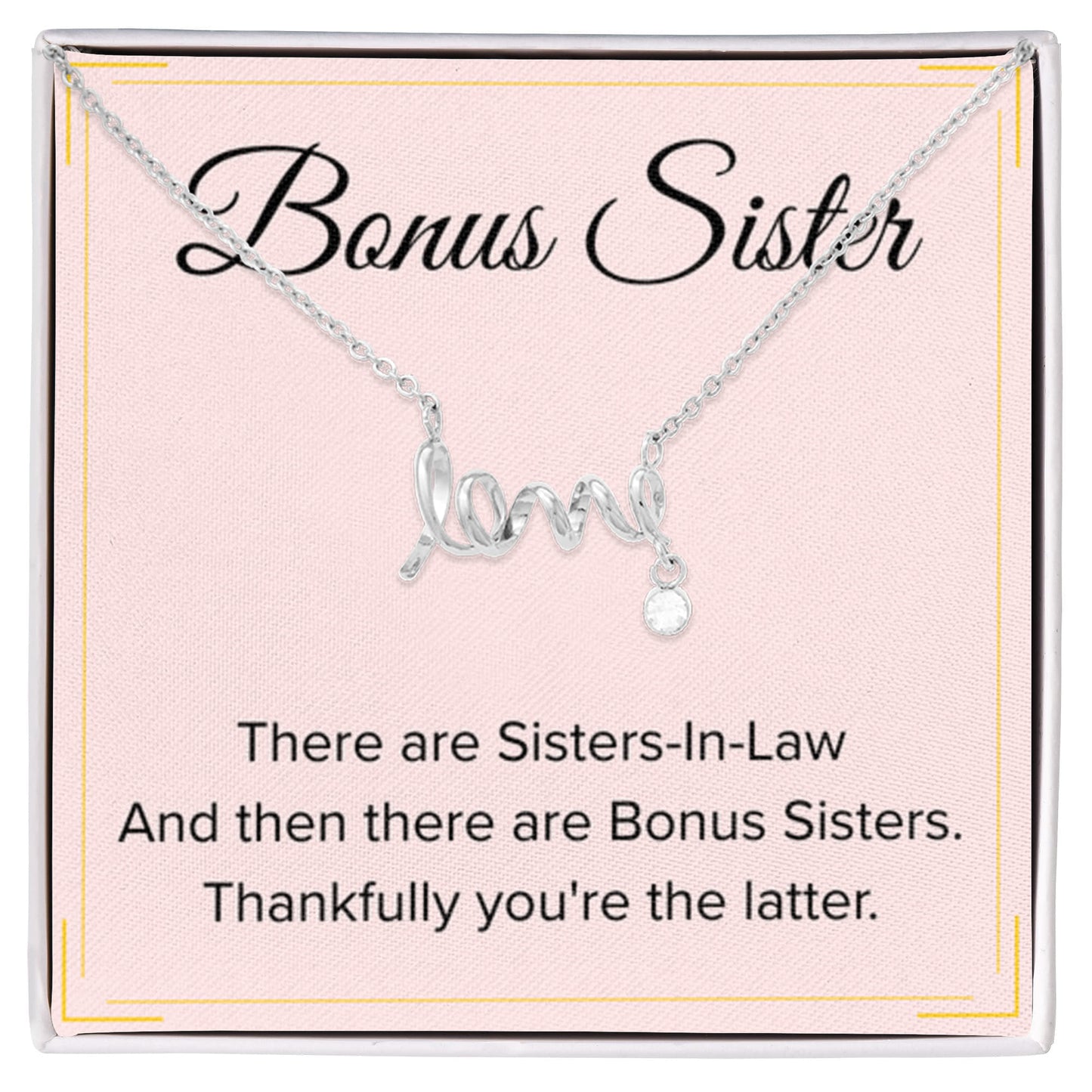 Bonus Sister Necklace Gift - Scripted Love Necklace - Personalize Memories
