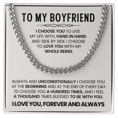 To My Boyfriend - I choose you - Cuban Link Chain – Birthday & Anniversary Gift