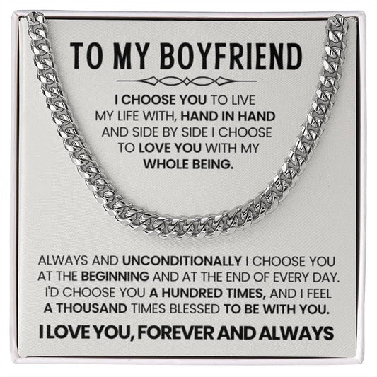 To My Boyfriend - I choose you - Cuban Link Chain – Birthday & Anniversary Gift