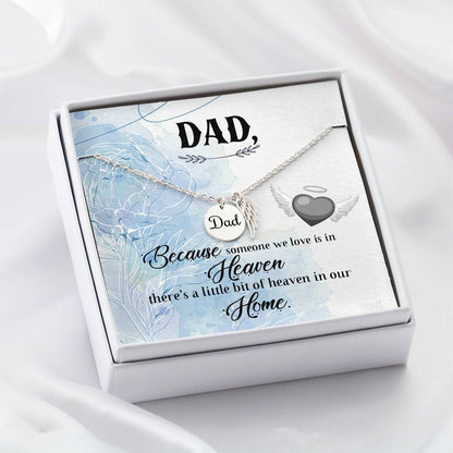 Dad Remembrance Necklace - Because Someone We Love Is In Heaven - Loss of Dad Gift