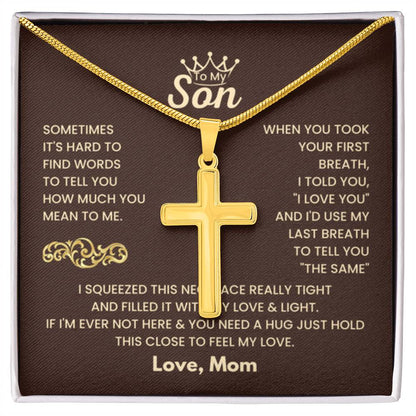 To My Son - Just hold this close to feel my love - Son Gift from Mom - Artisan Cross Necklace - Personalize Memories
