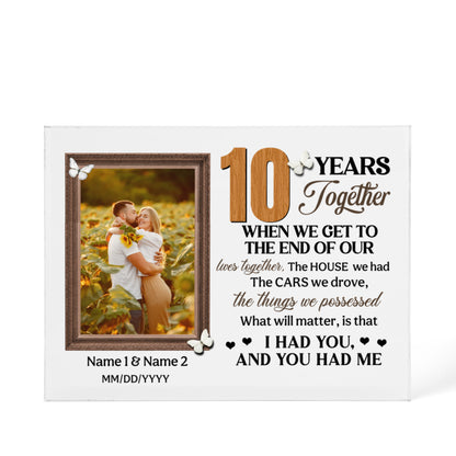 Personalized Photo Acrylic Block, 10th Anniversary Gift For Husband And Wife, 10 Years When We Get To The End Of Our Lives Together