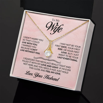 Gift for Wife from Husband - I Just Want To Be Your Everything - Alluring Beauty Necklace - Personalize Memories