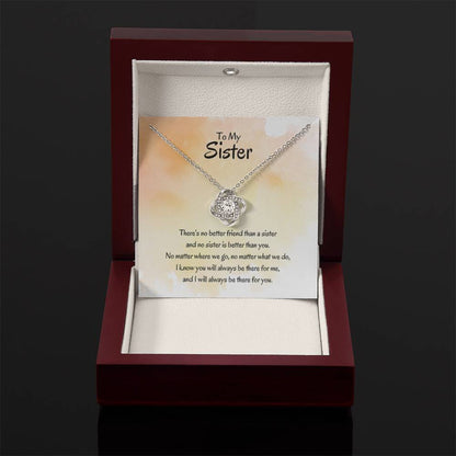 Gift for Sister - There's no better friend than a sister - Love Knot Necklace - Personalize Memories