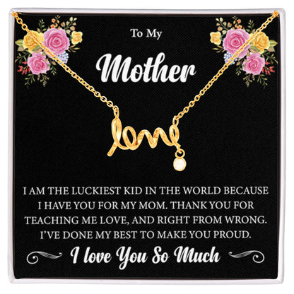 To My Mother - I am the luckiest kid in the world - Scripted Love Necklace - Sentimental Gift for Mom - Personalize Memories