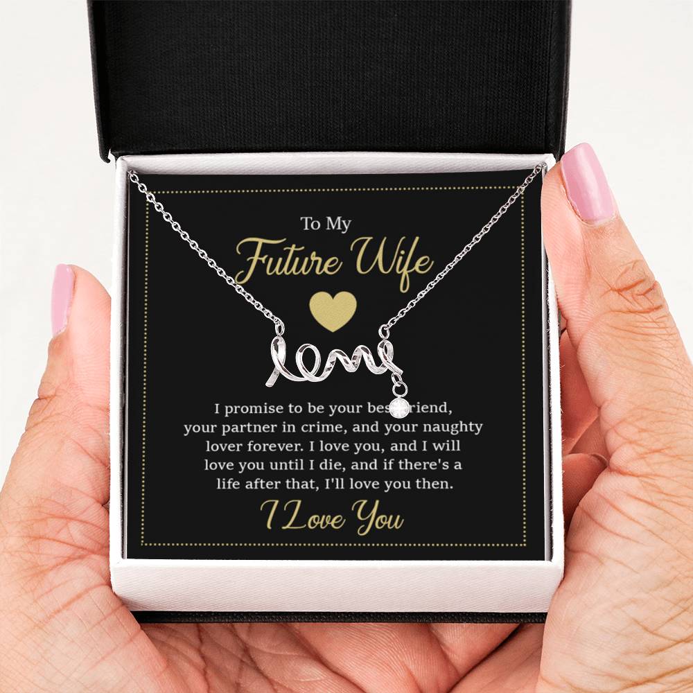 To My Future Wife Necklace - Gift for Engagement, Proposal or Romantic Surprises - Scripted Love Necklace - Personalize Memories