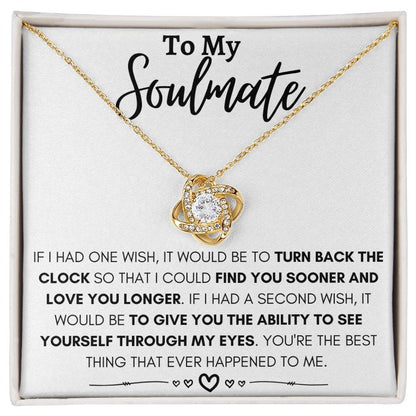 To My Soulmate - I Could Find You Sooner and Love You Longer - Love Knot Necklace - Personalize Memories