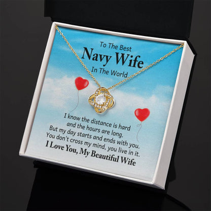 To the best navy wife in the world - I know the distance is hard - Love Knot Necklace - Personalize Memories