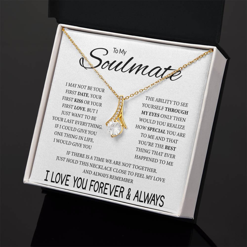 To My Soulmate - Feel My Love - Alluring Beauty Necklace - Gift for Soulmate - Personalize Memories