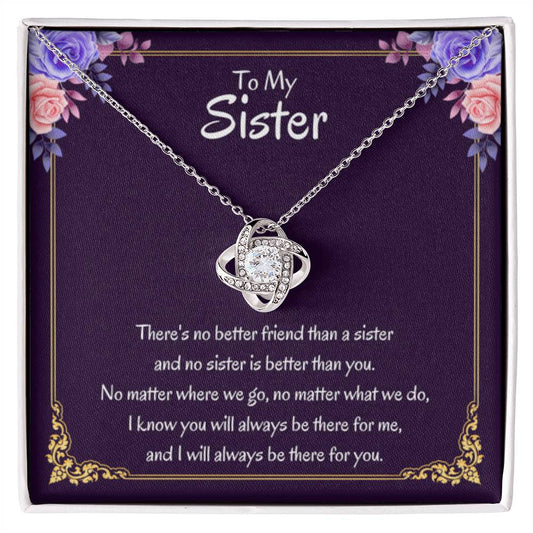 To My Sister Necklace - There's no better friend than a sister - Love Knot Necklace - Personalize Memories