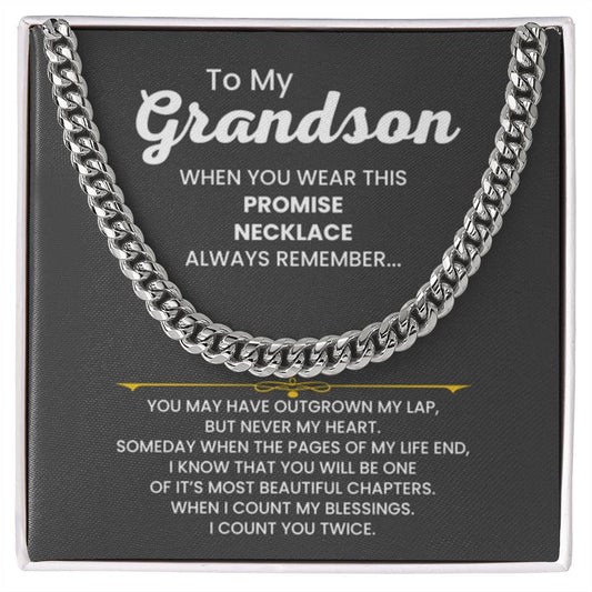 To My Grandson - When you wear this promise necklace - Cuban Link Chain - Personalize Memories