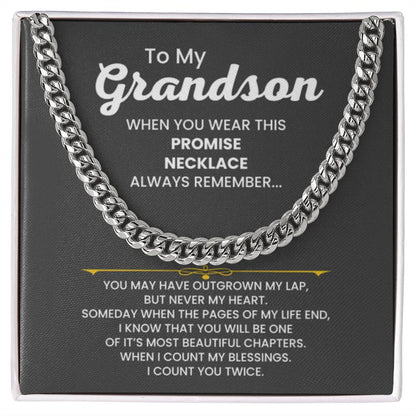 To My Grandson - When you wear this promise necklace - Cuban Link Chain - Personalize Memories
