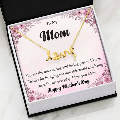 To My Mom - You're The Most Caring and Loving Person I Know - Scripted Love Necklace - Happy Mother's Day Gift - Personalize Memories