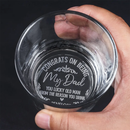 Congrats On Being My Dad From The Reason You Drink - Personalized Engraved Whiskey Glass - Personalize Memories