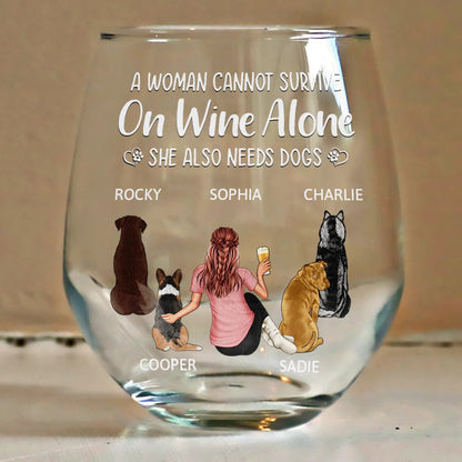 A Woman Cannot Survive On Wine Alone She Also Needs Dogs - Personalized Wine Glass | Dog Mom Gift - Personalize Memories