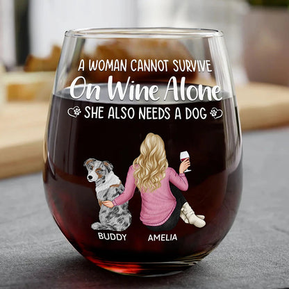 A Woman Cannot Survive On Wine Alone She Also Needs Dogs - Personalized Wine Glass | Dog Mom Gift - Personalize Memories