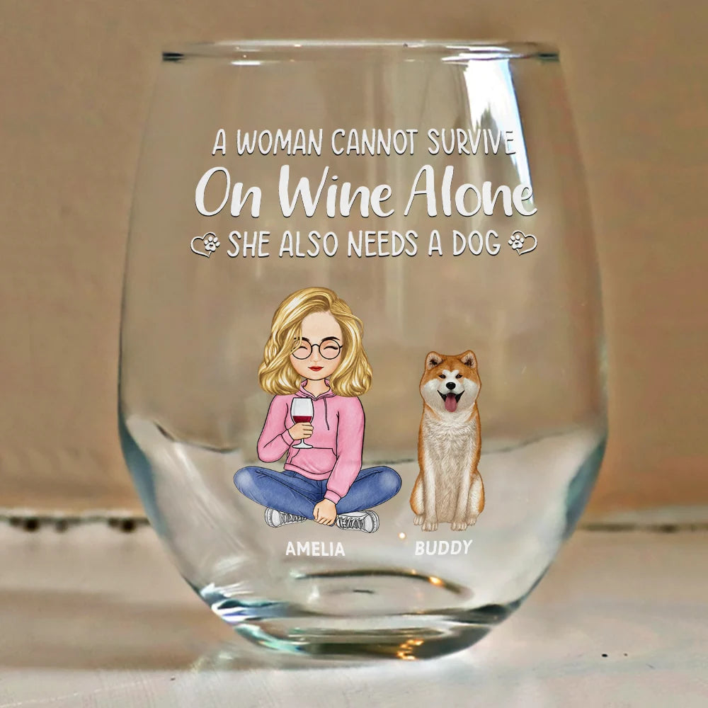 A Woman Cannot Survive On Wine Alone She Also Needs Dogs - Personalized Wine Glass | Dog Mom & Dad Gift - Personalize Memories
