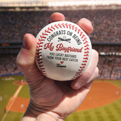 Congrats On Being My Boyfriend From Your Best Catch - Personalized Baseball - Personalize Memories