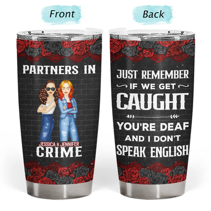 Partners In Crime If We Get Caught - Personalized Tumbler | Funny Gift for Bestie - Personalize Memories