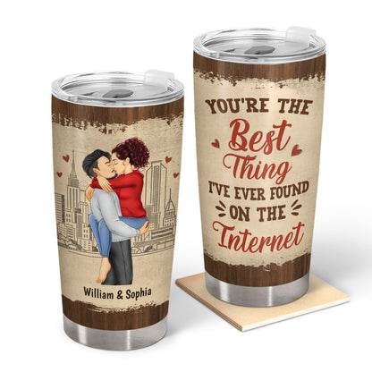 You're The Best Thing I Found On The Internet - Personalized Couple Tumbler | Gift for Couples - Personalize Memories
