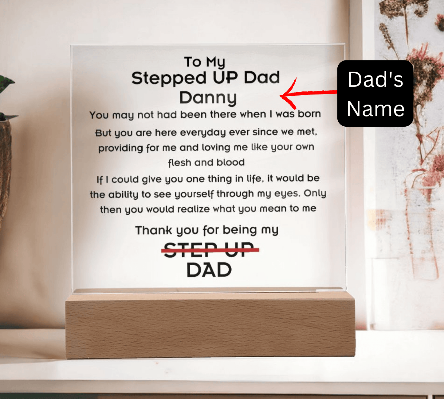 To Stepped Up Dad - Personalized Acrylic Plaque - If I Could Only Give You - PM0122