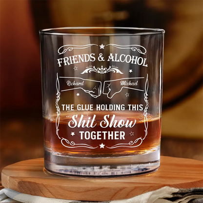 Friends & Alcohol The Glue Holding This Together - Personalized Whiskey Glass - Gift for Friends & Brothers - Personalize Memories