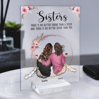 There Is No Better Sister Than You - Personalized Acrylic Plaque | Gift for Sisters - Personalize Memories