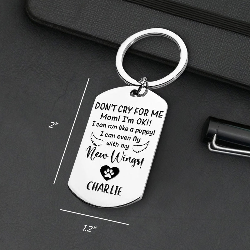 Pet Memorial Gift - Don't Cry For Me I'm OK!! - Upload Image Gift - Personalized Keychain - Personalize Memories