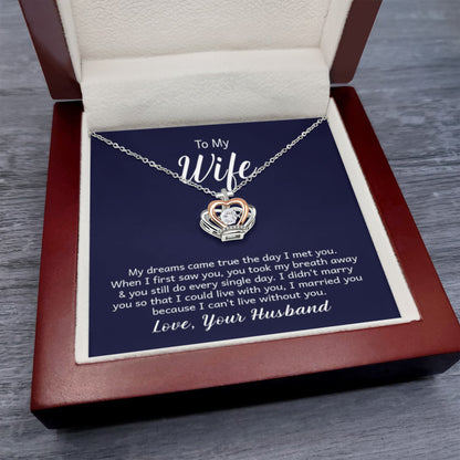 To my wife - my dreams came true the day I met you Doctor Wife - Crown Pendant Necklace - Personalize Memories