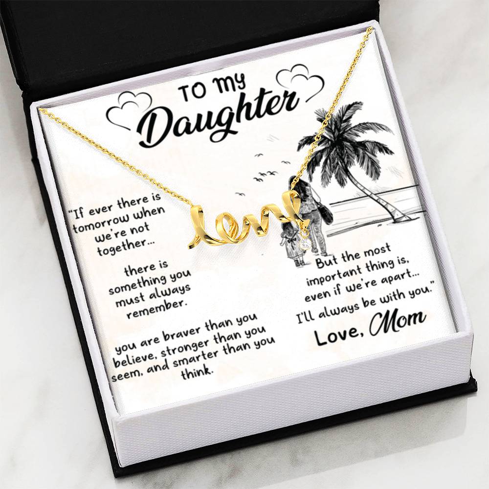 To My Daughter Necklace - Sentimental Birthday Gift from Mom - Scripted Love Necklace - Personalize Memories