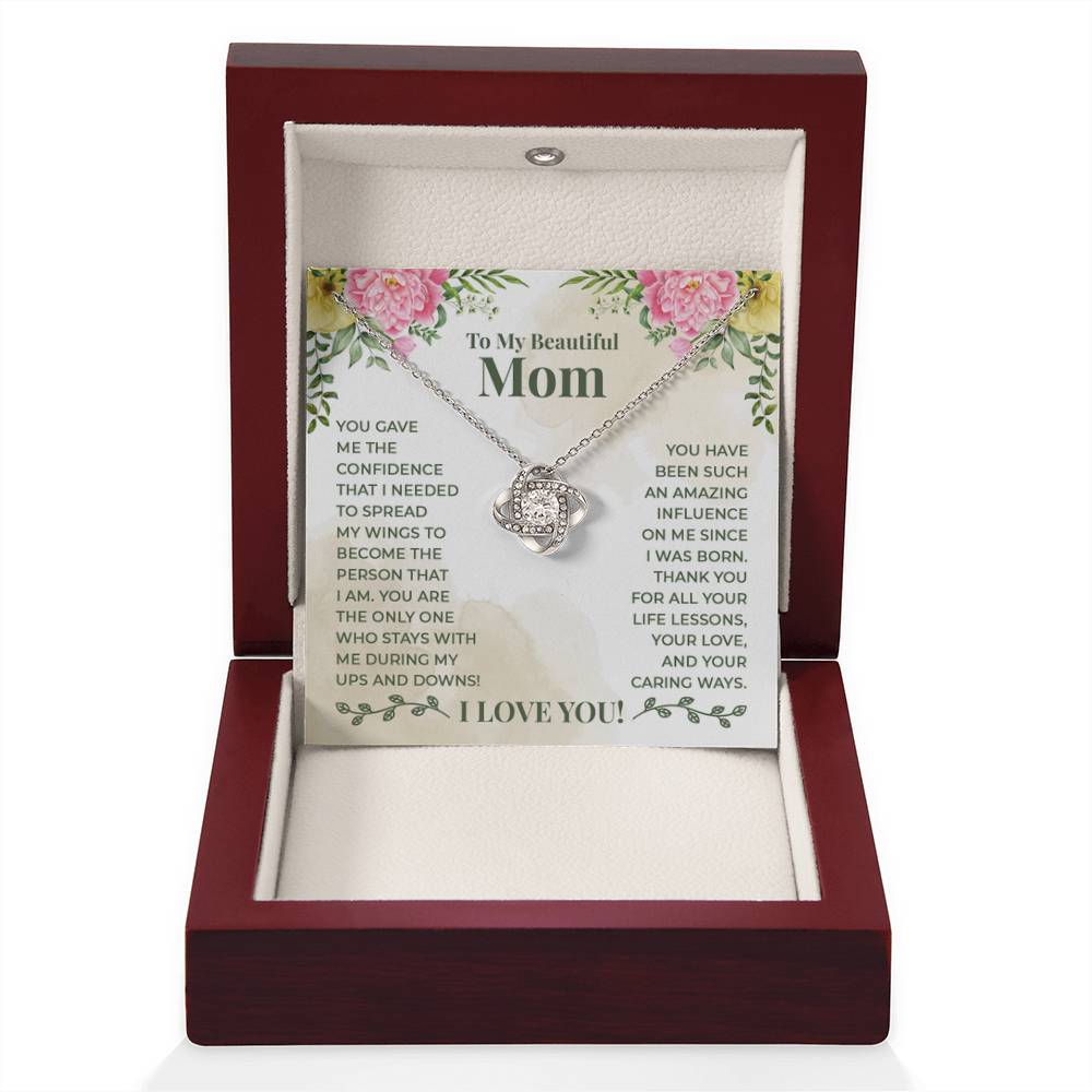 To My Beautiful Mom - You have been such an amazing influence on me since I was born Mom - Love Knot Necklace - Personalize Memories
